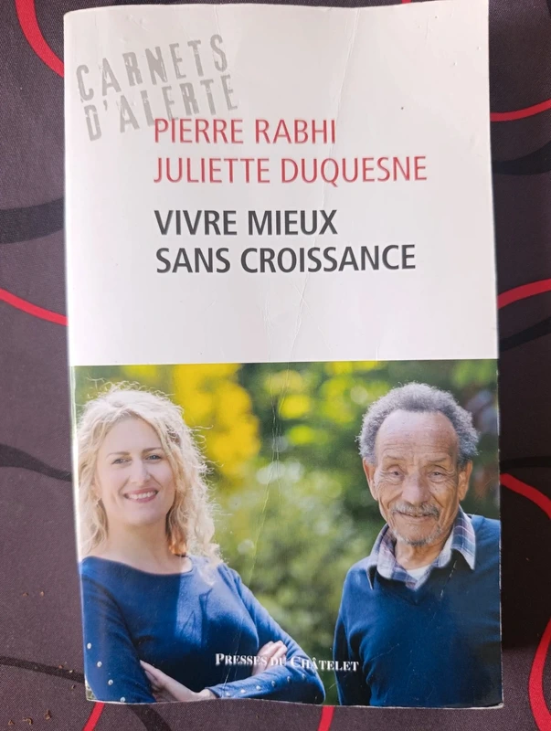 Vivre mieux sans croissance – Pierre Rabhi & Juliette Duquesne