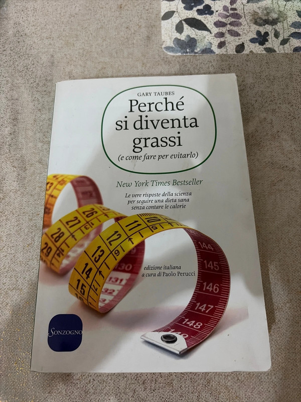 Libro Perché si diventa grassi (e come fare per evitarlo) - Gary Taubes Sonzogno