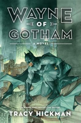 Wayne of Gotham: romanzo di Tracy Hickman