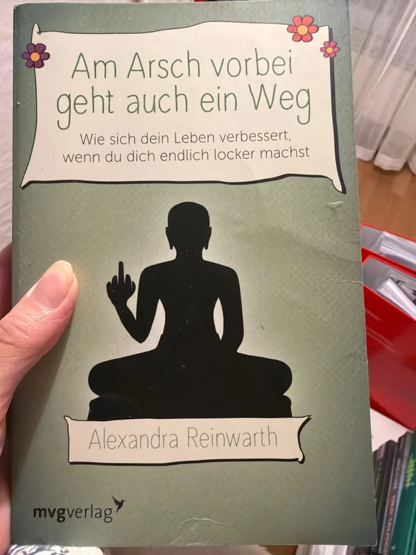 Am arsch vorbei geht auch ein Weg Alexandra reinwarth