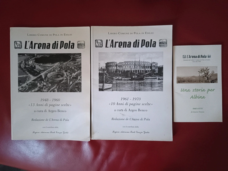 L'arena Di Pola 1948-1960 e 1961-1970 Argeo Benco - Una storia per Albina