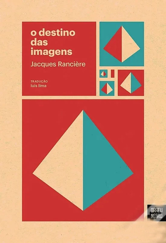 O Destino das Imagens  Jacques Rancière
