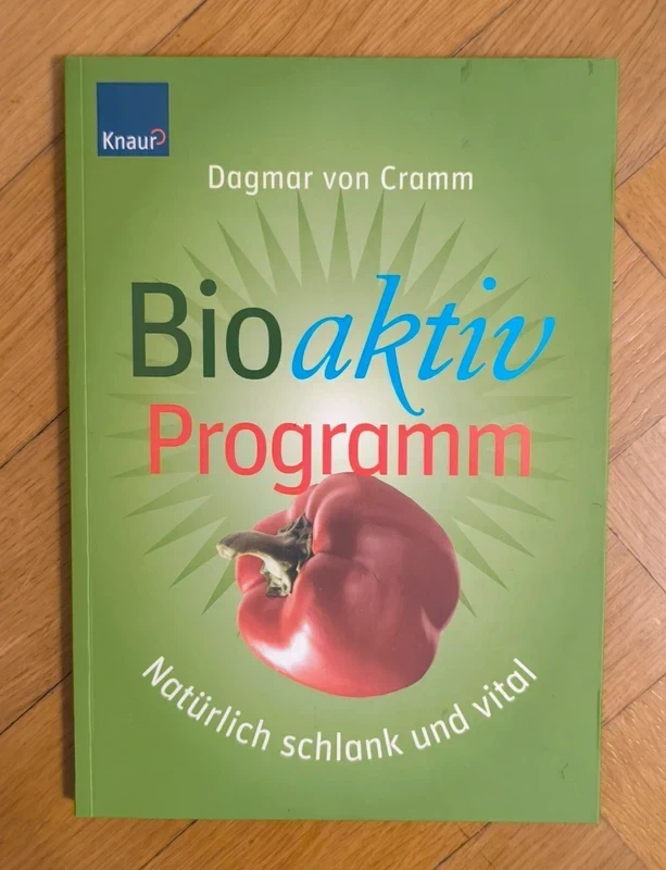 Bio aktiv Programm - Natürlich schlank und vital - Rezepte - Dagmar von Cramm