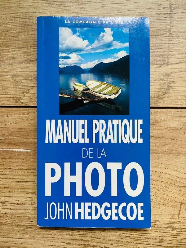 Manuel pratique de la photo - John Hedgecoe