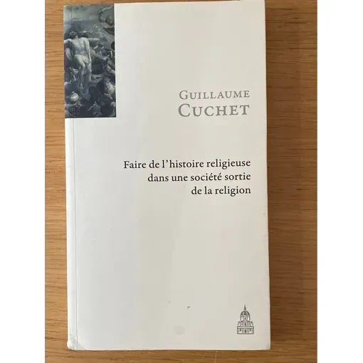 Faire De L'histoire Religieuse Dans Une Société Sortie De La Religion