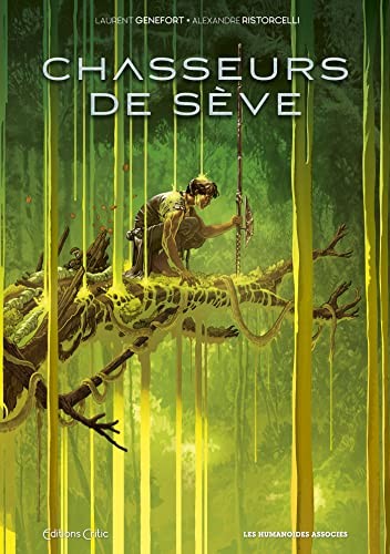 LES HUMANOIDES ASSOCIÉS Chasseurs De Sève  (French) by Alexandre Ristorcelli