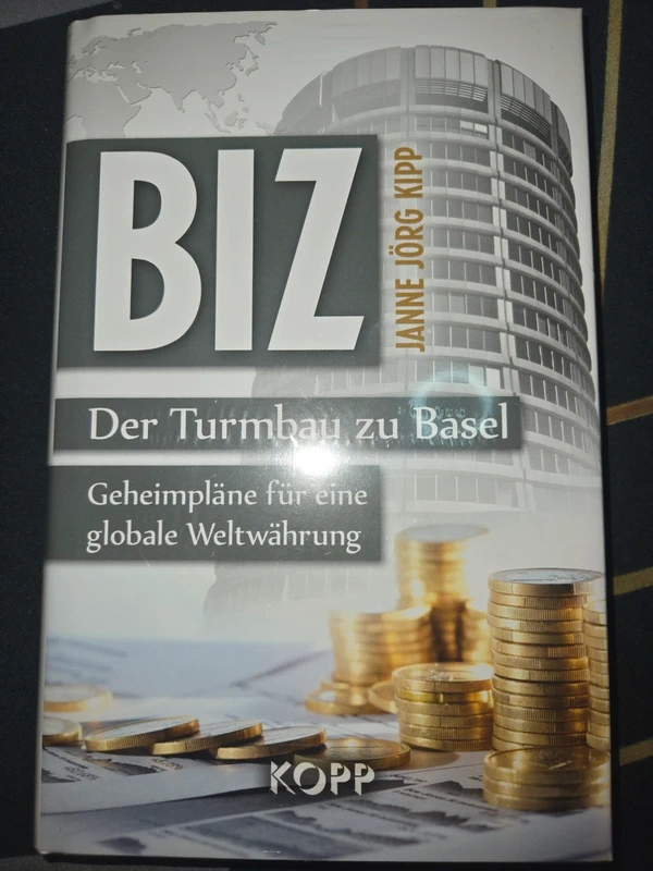 Janne Jörg Kipp – BIZ: Der Turmbau zu Basel – Geheimpläne für eine globale Weltwährung