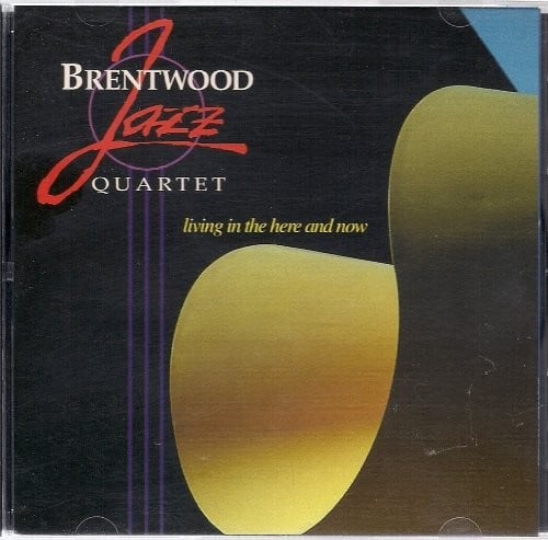 BRENTWOOD JAZZ QUARTET - Living In The Here And Now - CD - **Excellent**