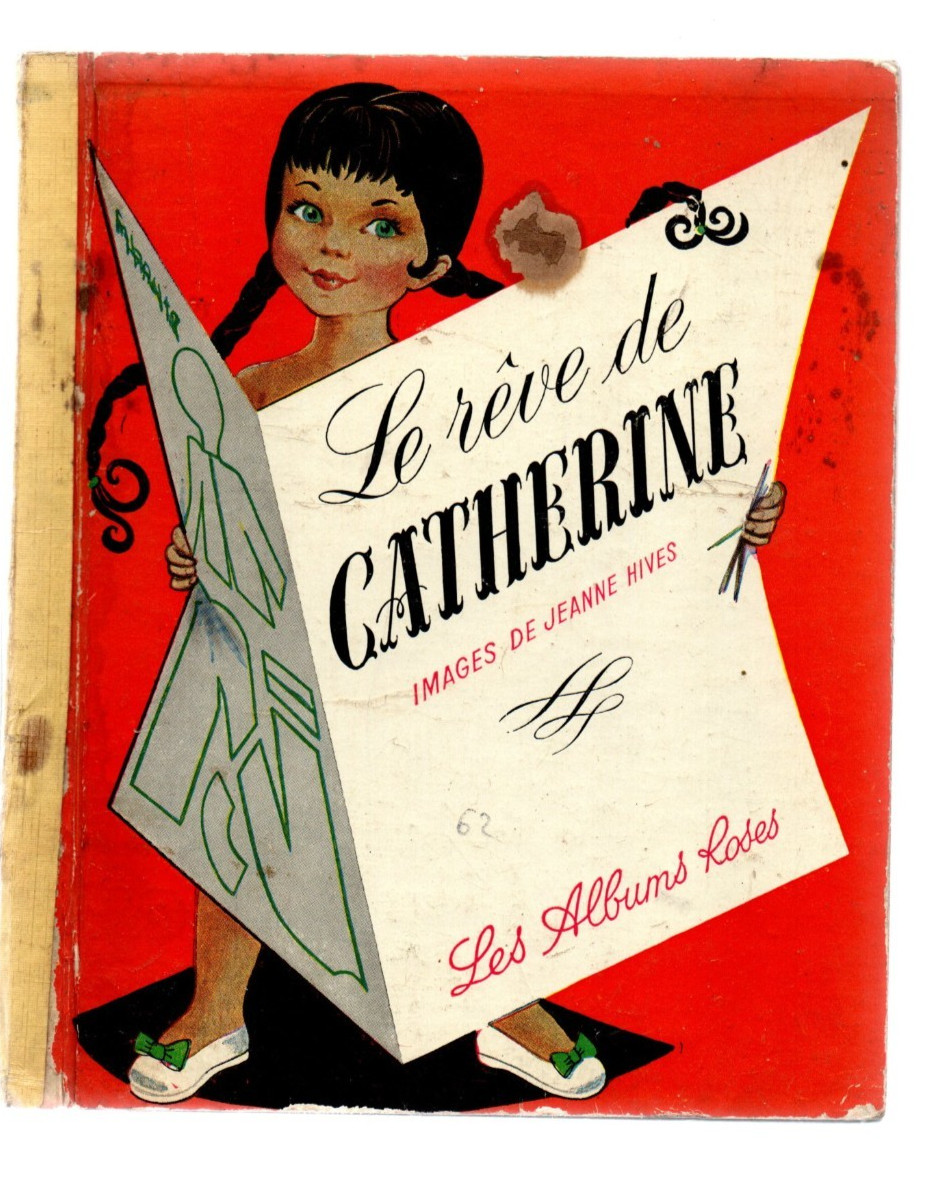 LES ALBUMS ROSES. Le rêve de Catherine. Images de Jeanne HIVES. Hachette 1960.