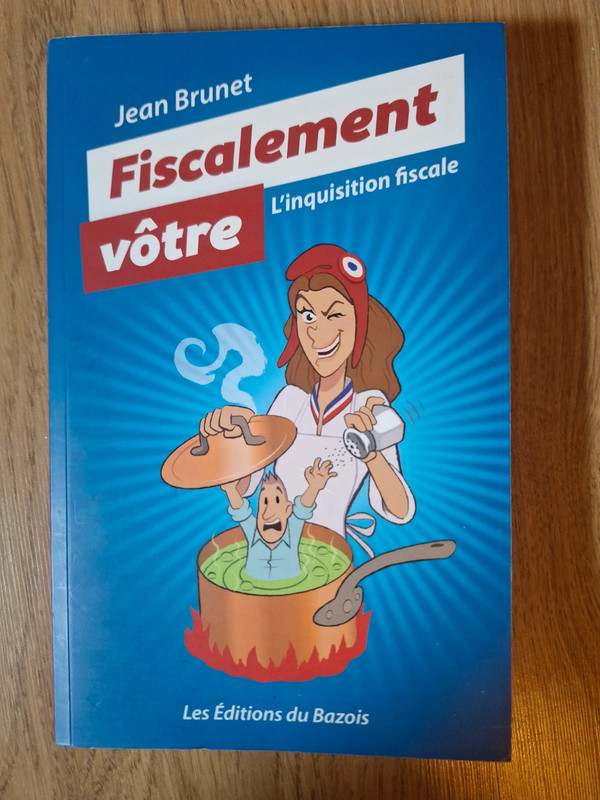 Livre broché de Jean Brunet  : Fiscalement vôtre, L'inquisition fiscale aux Éditions du Bazois