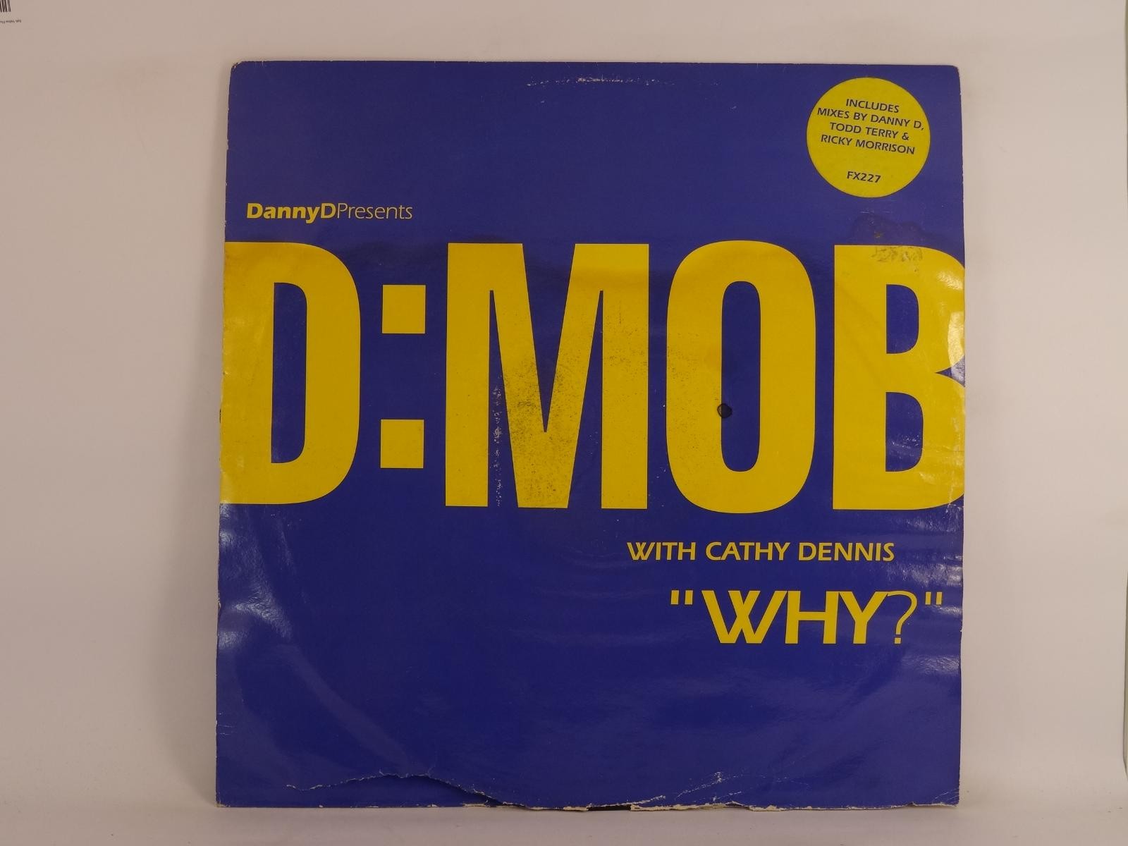 DANNY D PRESENTS D:MOB WITH CATHY DENNIS "WHY?" (219) 4 Track 12" Single includi