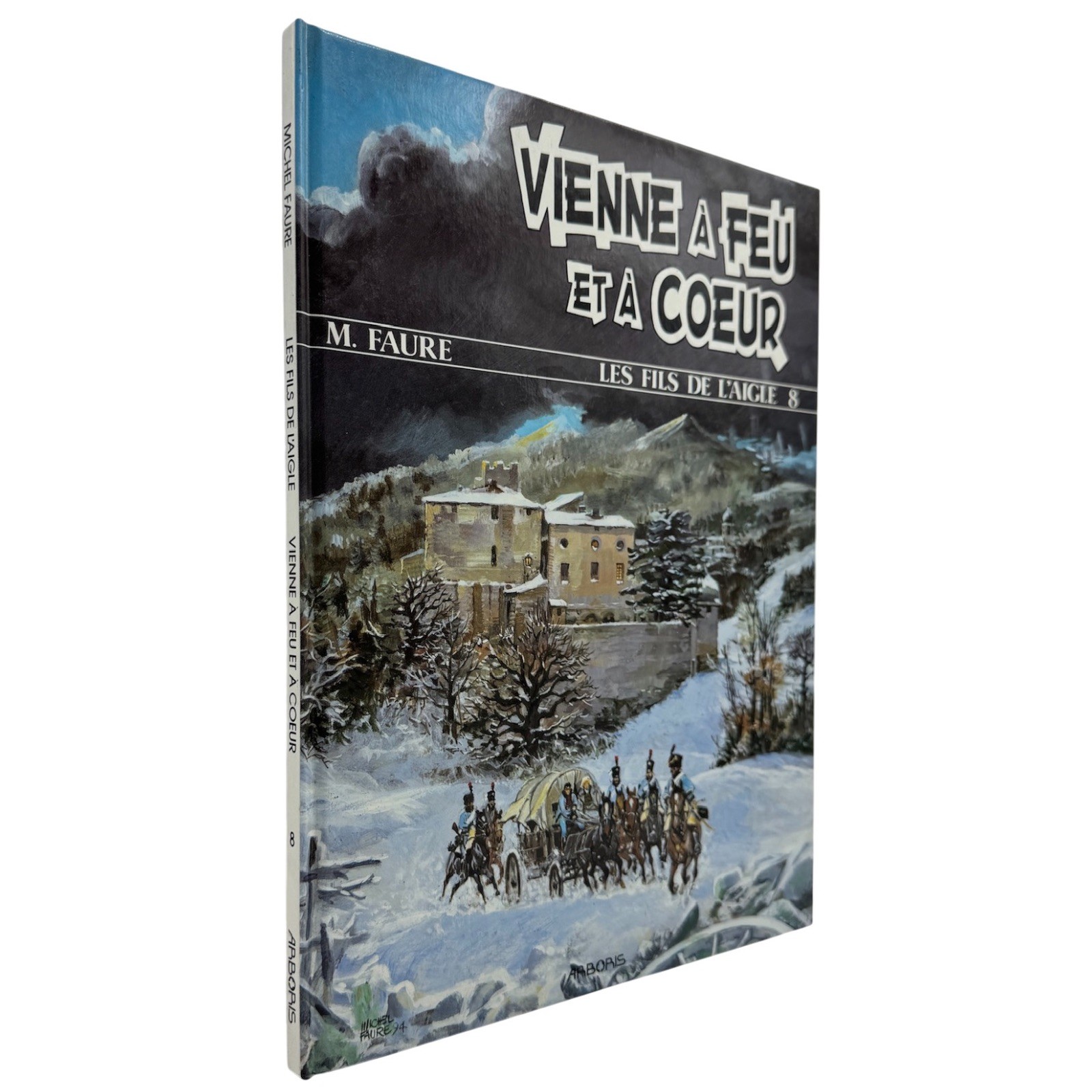 Les Fils de l'Aigle 8 Vienne à feu et à cœur Michel Faure fumetto romano