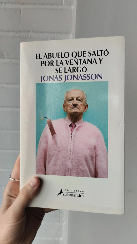 El abuelo que saltó por la ventana y se largó - Jonas Jonasson