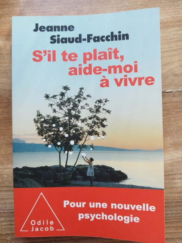 Jeanne Siaud-Facchin "s'il te plaît aide moi à vivre