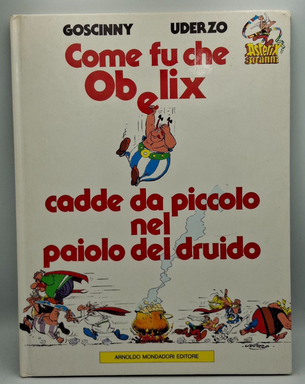 Come Fu che Obelix Cadde da Piccolo nel Paiolo del Druido Mondadori 1 ED 1989