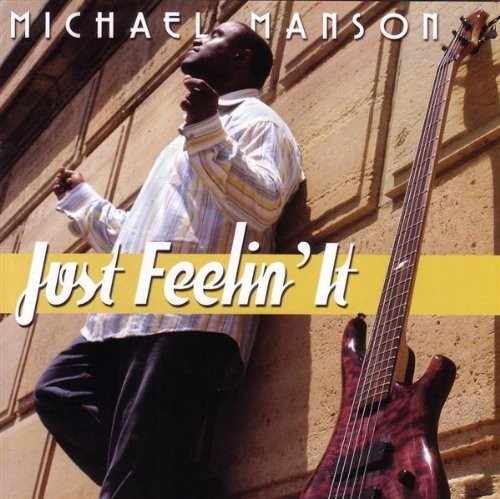 MICHAEL MANSON - Just Feelin It - CD - **Mint Condition**