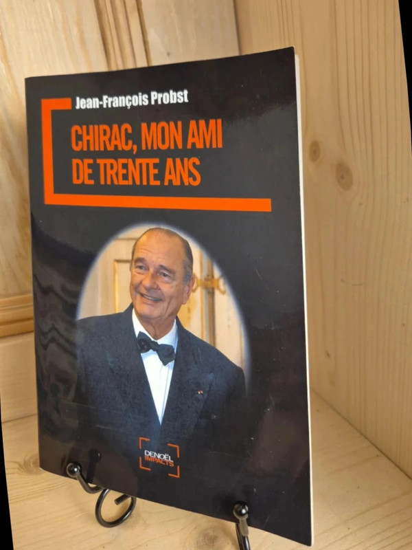 Chirac, Mon ami De trente ans de Jean-François Probst