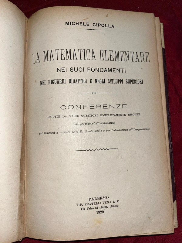 La matematica elementare nei suoi fondamenti Michele Cipolla Palermo 1929 – Edizione Fratelli Vena