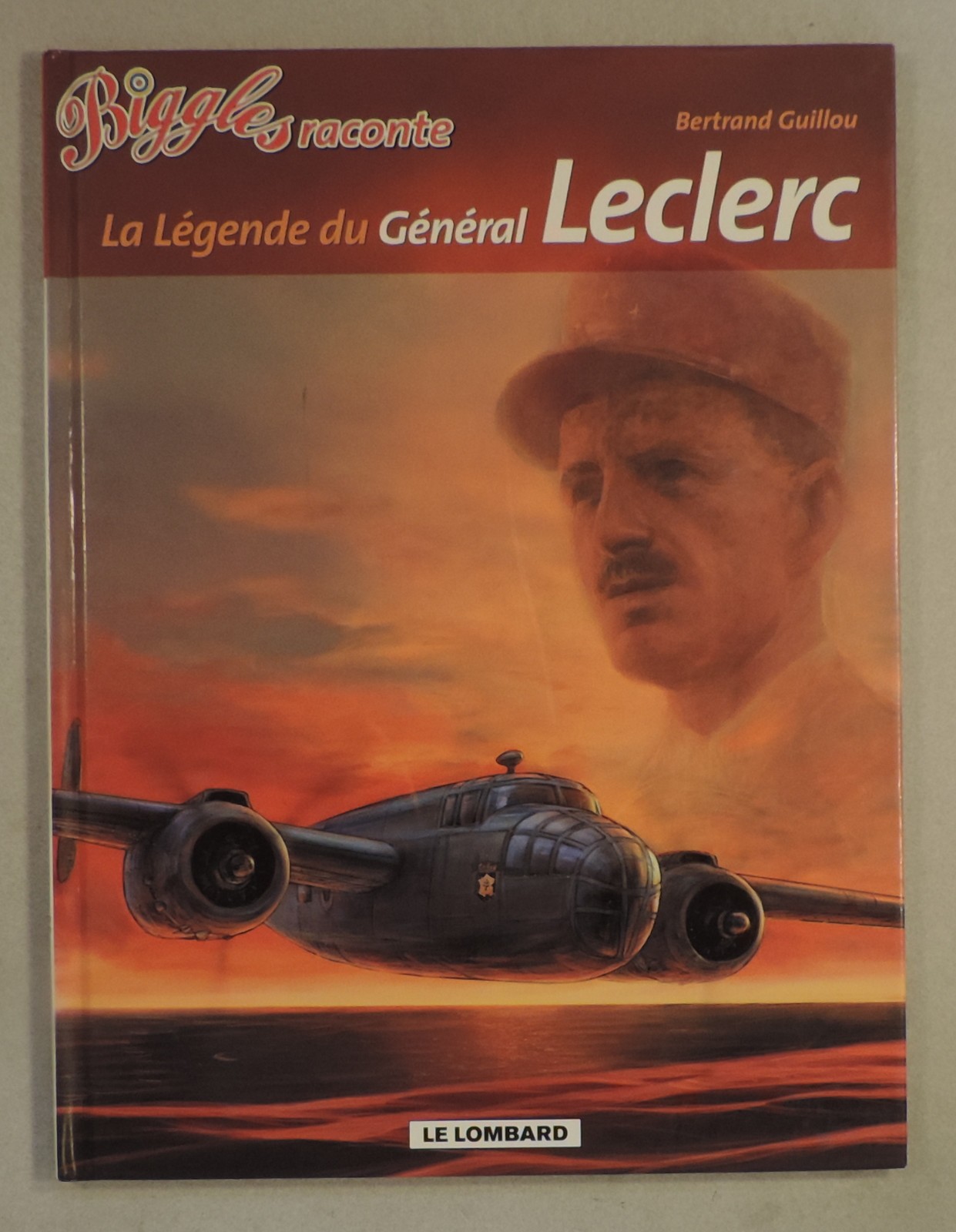 Biggles raconte 7 Legende du General Leclerc Guillou Lombard 2007