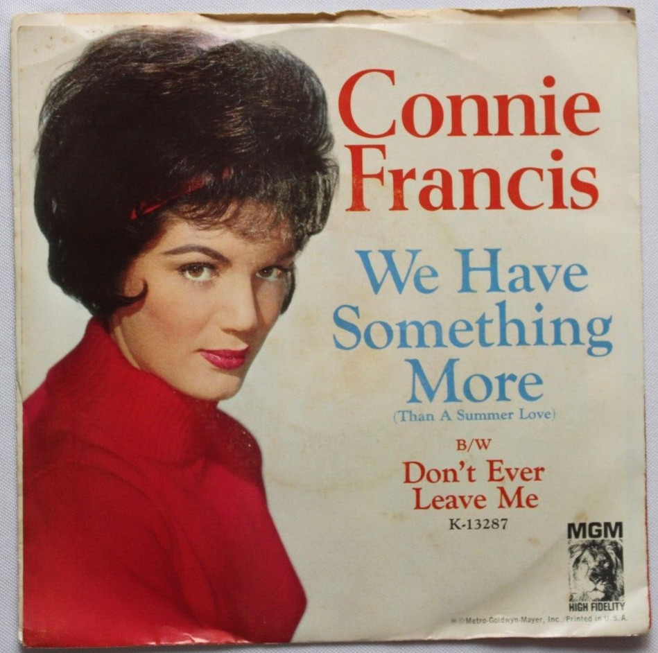 CONNIE FRANCIS WE HAVE SOMETHING MORE / DON'T EVER LEAVE ME 45 7" SINGLE & PS