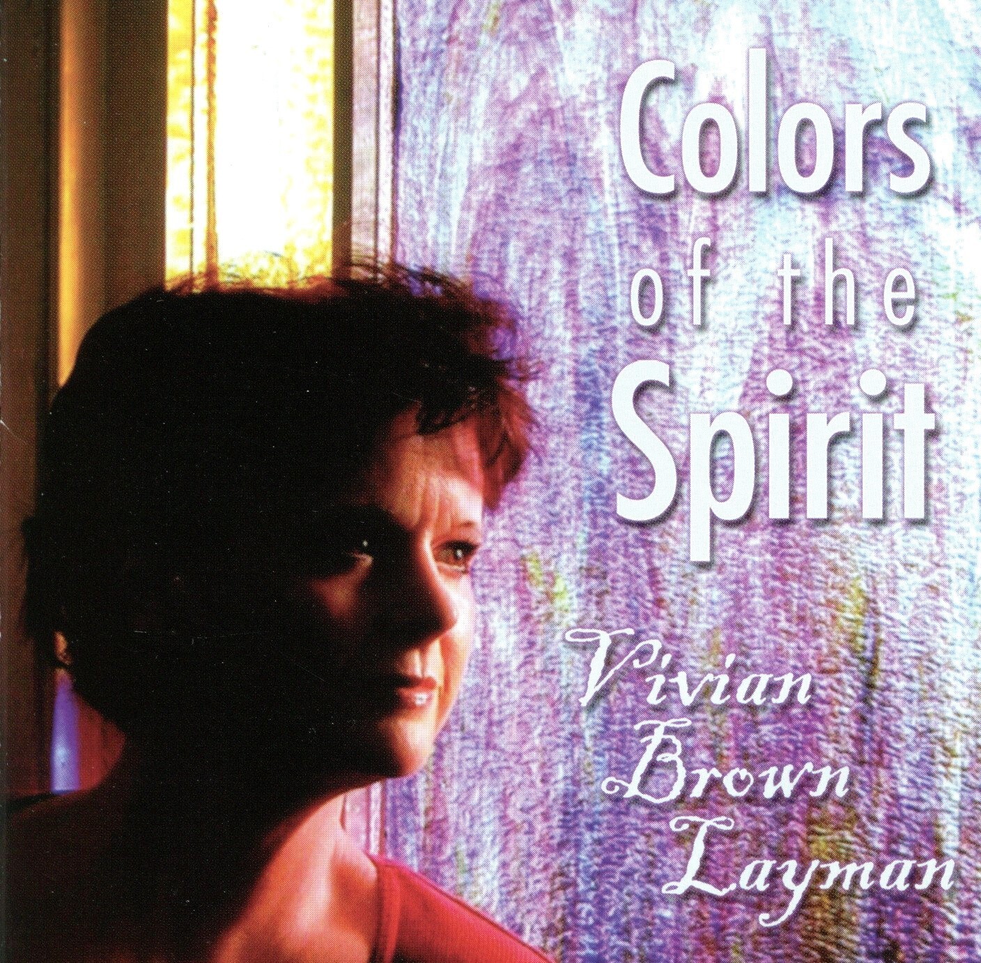 Colors of the Spirit by Vivian Brown Layman, McMinnville, TN (CD 2003) VERY GOOD