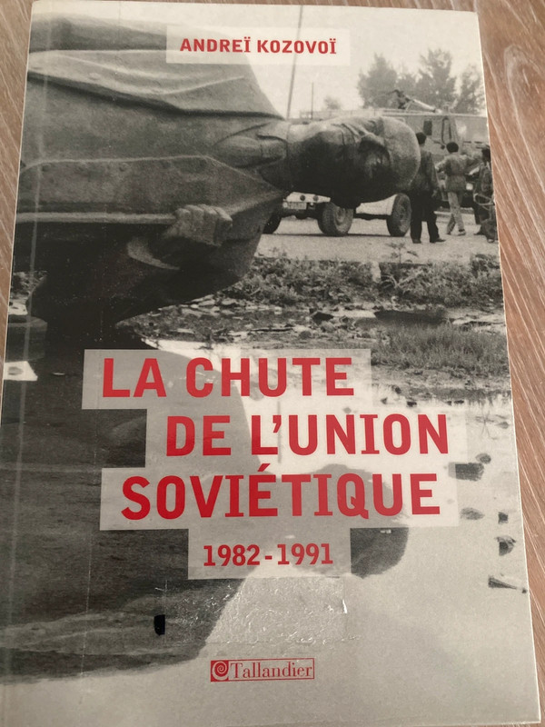 La chute de l’Union soviétique (1982-1991) Andreï Kozovoy