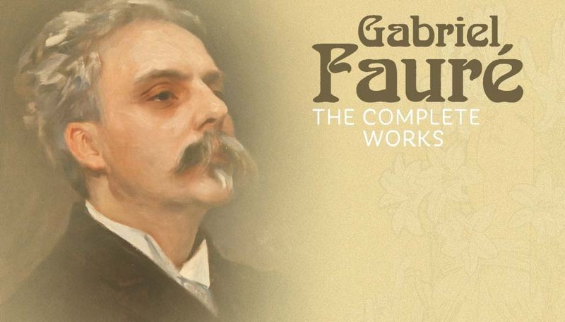 Gabriel Faure (1845-1924): Gabriel Faure (1845-1924): Gabriel Faure - The Compl