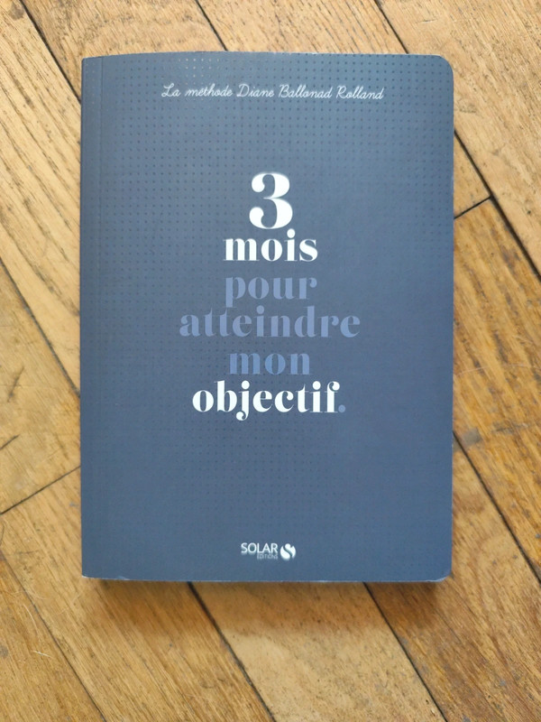 3 mois pour atteindre mon objectif – Diane Ballonad Rolland – Développement personnel