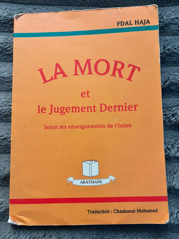 La Mort et le Jugement Dernier selon les enseignements de l’Islam – Fdal Haja