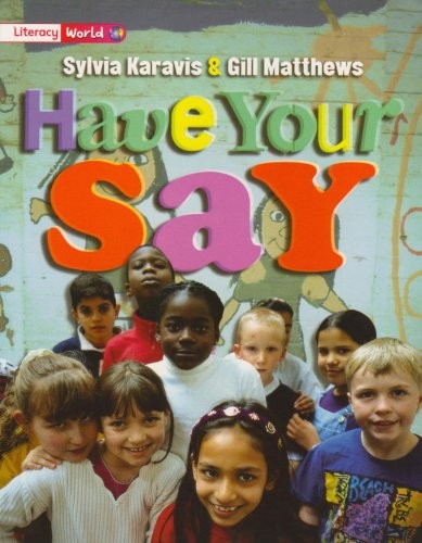Literacy World Non-Fiction Stage 2 Have Your Say (LITERACY WORLD NEW EDITION) B