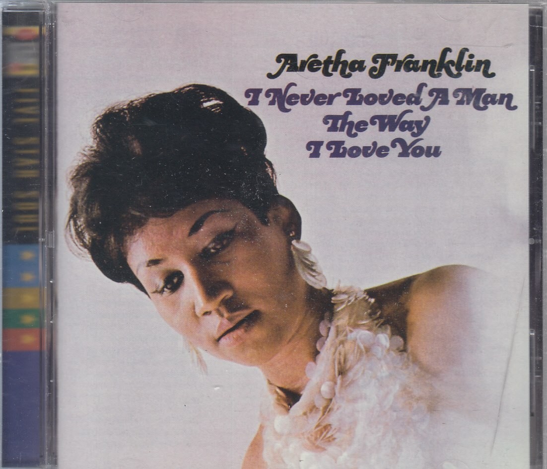 ARETHA FRANKLIN "I Never Loved A Man The Way I Love You" CD-Album