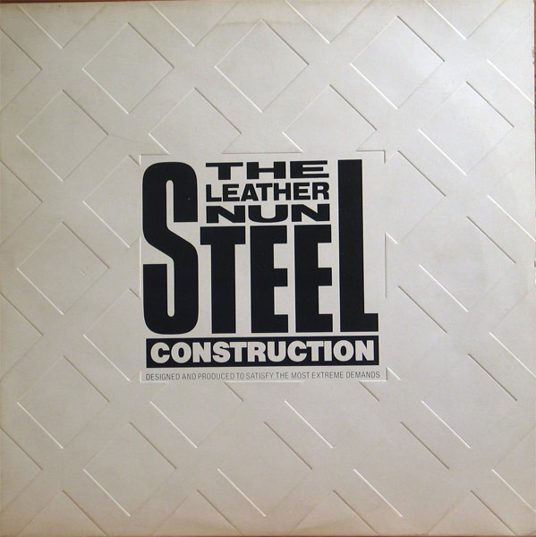 The Leather Nun - Steel Construction (Designed And Produced To Satisfy The Most