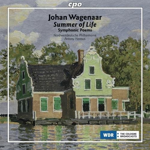 JOHAN WAGENAAR - Summer Of Life: Symphonic Poems - CD - **NEW/ STILL SEALED**