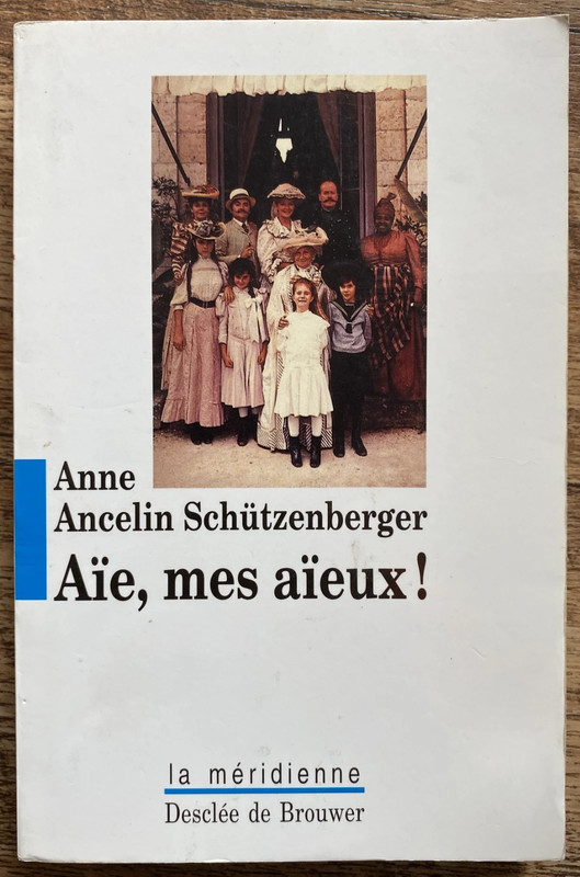 Aïe, mes aïeux !- Anne Ancelin Schützenberger