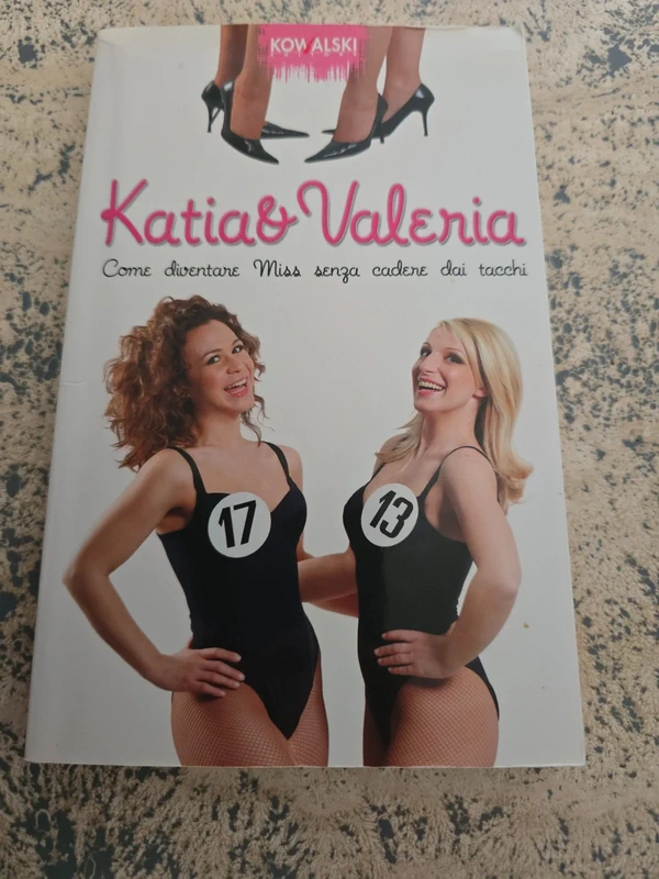 Come diventare miss senza cadere dai tacchi di Katia e Valeria