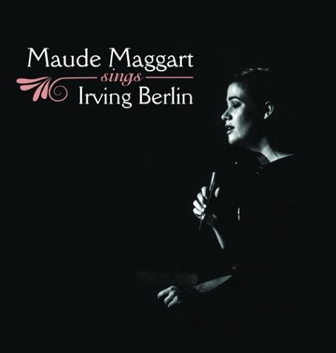 MAUDE MAGGART - Maude Maggart Sings Irving Berlin - CD - Excellent Condition