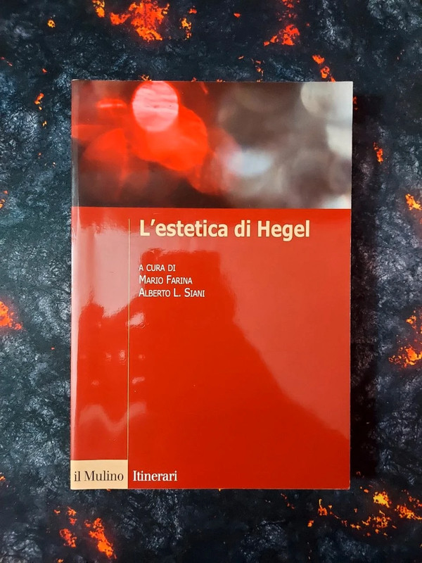 Farina, Siani - L'estetica di Hegel (Il Mulino 2014)