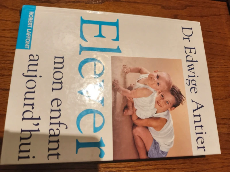 Livre elever mon enfant aujourd'hui