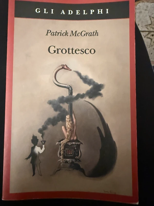Grottesco - Patrick McGrath (Adelphi)