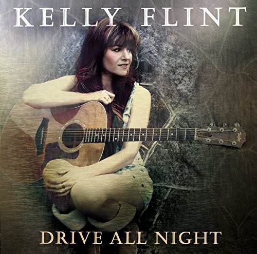 KELLY FLINT - Drive All Night - CD - **Mint Condition**