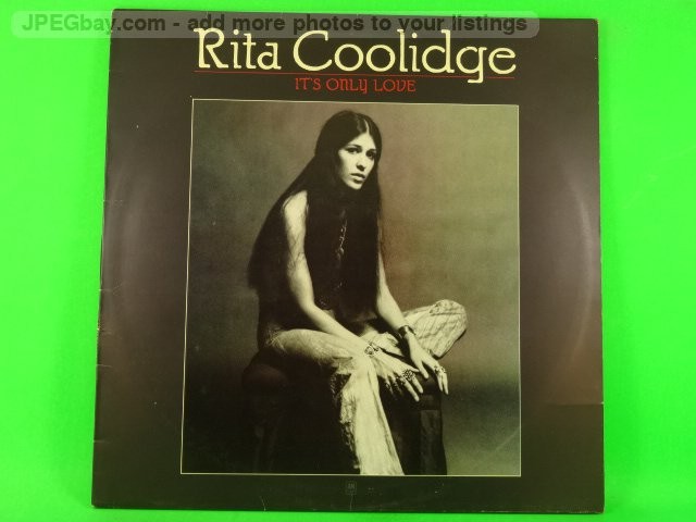 RITA COOLIDGE IT'S ONLY LOVE (480) 11 Track LP including Picture Sleeve A AND M