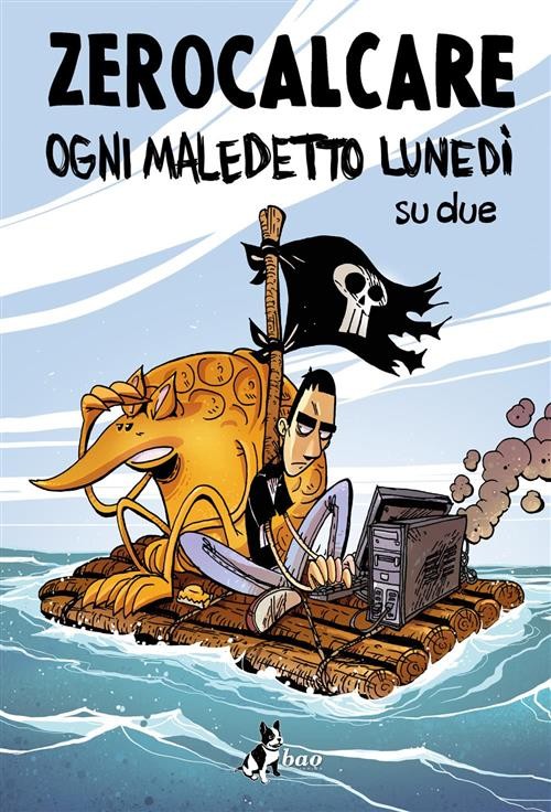 OGNI MALEDETTO LUNEDI' SU DUE - ZEROCALCARE - NUOVA EDIZIONE