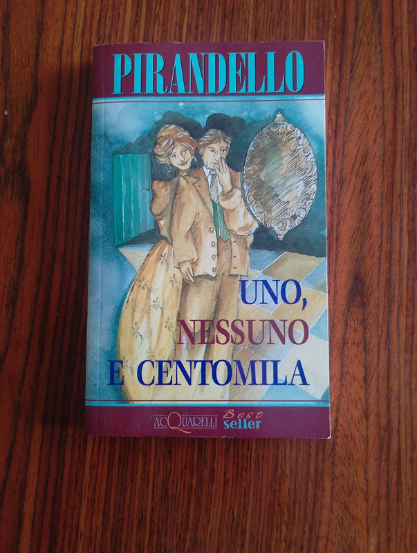 Uno nessuno centomila - Luigi Pirandello