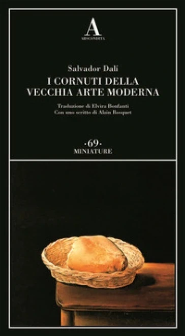 Salvador Dalì – I cornuti della vecchia arte moderna (Abscondita, 2020)