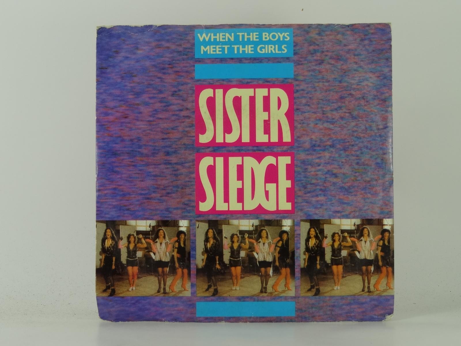 SISTER SLEDGE WHEN THE BOYS MEET THE GIRLS (45) 2 Track 7" Single plus Picture S