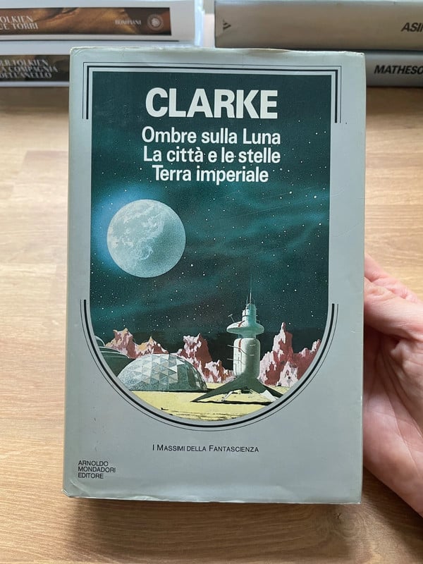 Clarke - Ombre Sulla Luna, La Città e Le Stelle, Terra Imperiale - I Massimi Della Fantascienza
