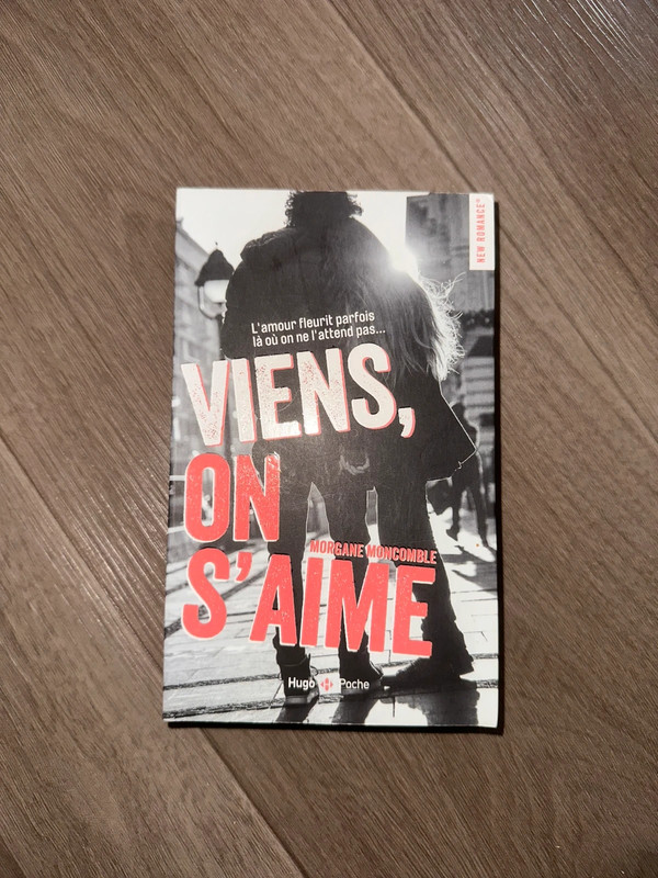 Viens on s’aime - Morgane Moncomble