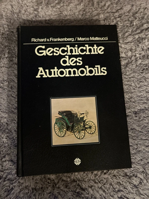 Geschichte des Automobils – Richard von Frankenberg & Marco Matteucci