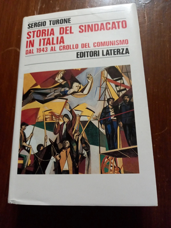 Libro:  Storia del Sindacato in Italia.  Dal 1943  al crollo del comunismo