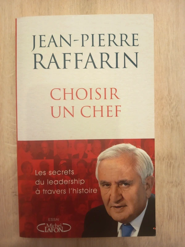 Choisir un chef - Jean-Pierre Raffarin